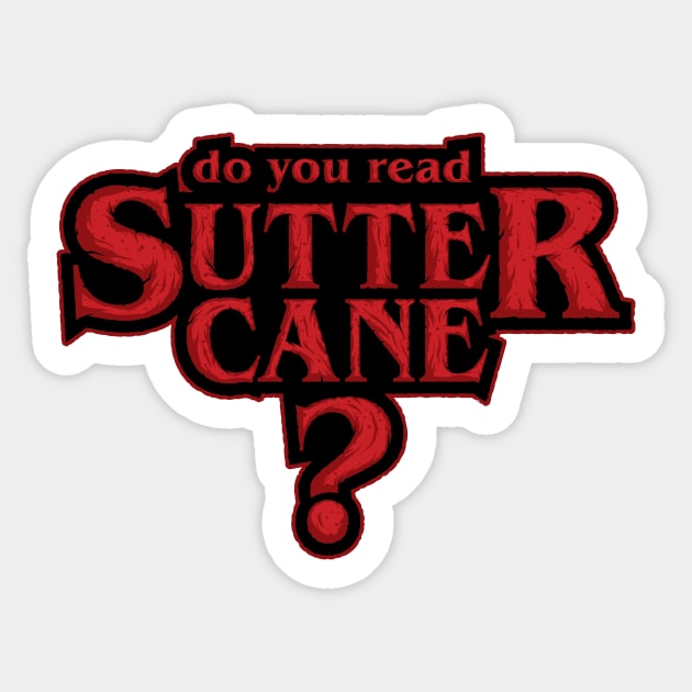 Do You Read Sutter Cane? Sticker by popgorn